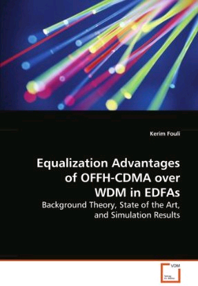 Equalization Advantages of OFFH-CDMA over WDM in EDFAs - Kerim Fouli